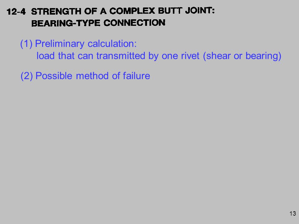 (1) Preliminary calculation: load that can transmitted by one rivet (shear or bearing)