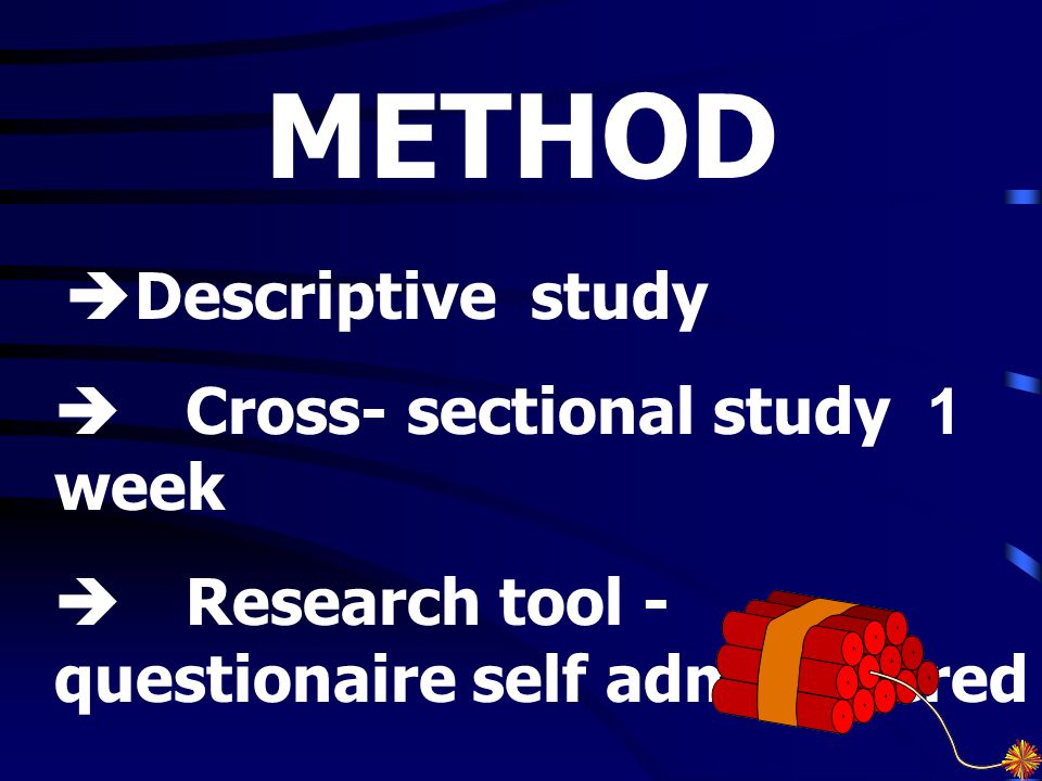 METHOD  Cross- sectional study 1 week