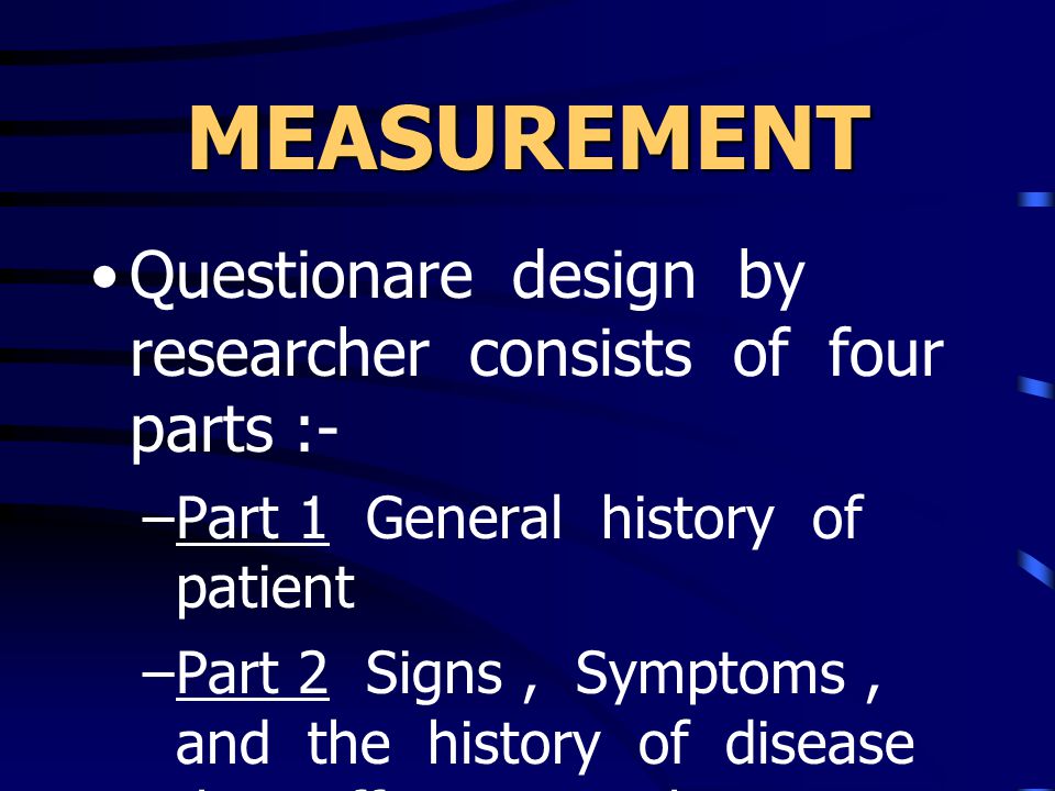 MEASUREMENT Questionare design by researcher consists of four parts :-