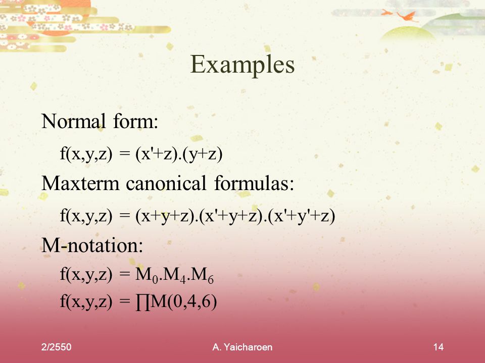 Examples Normal form: f(x,y,z) = (x +z).(y+z)