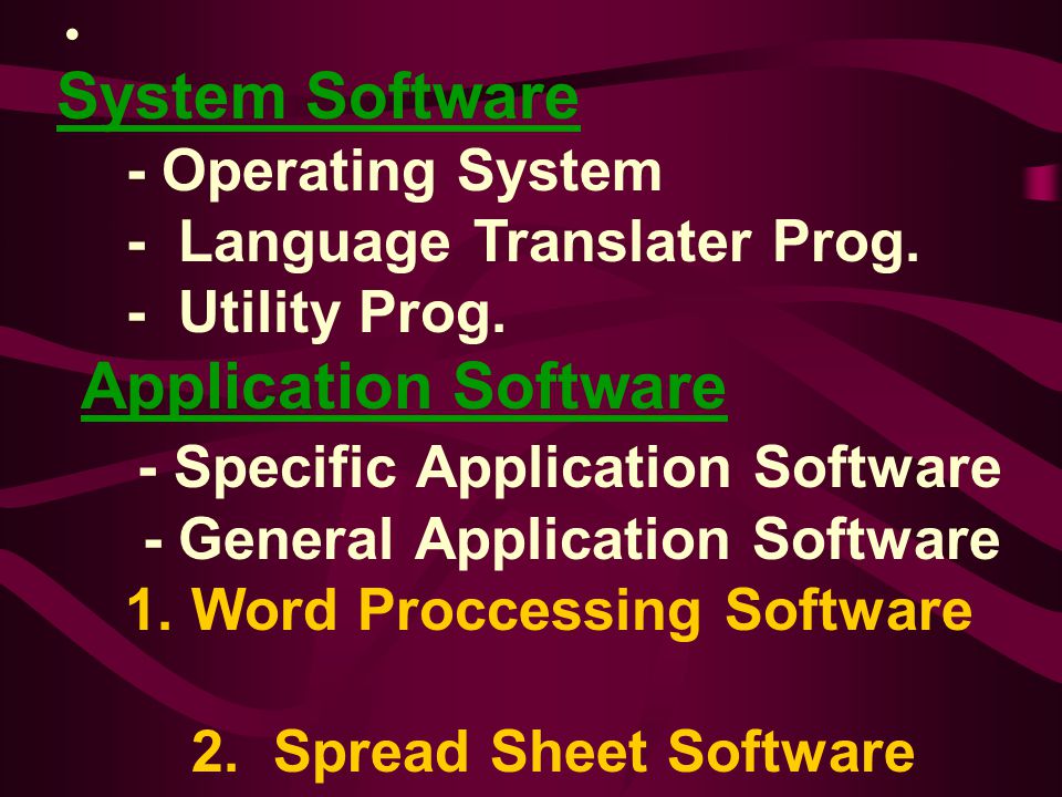 - Specific Application Software