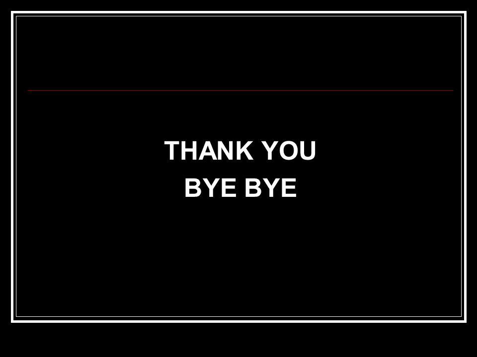 THANK YOU BYE BYE