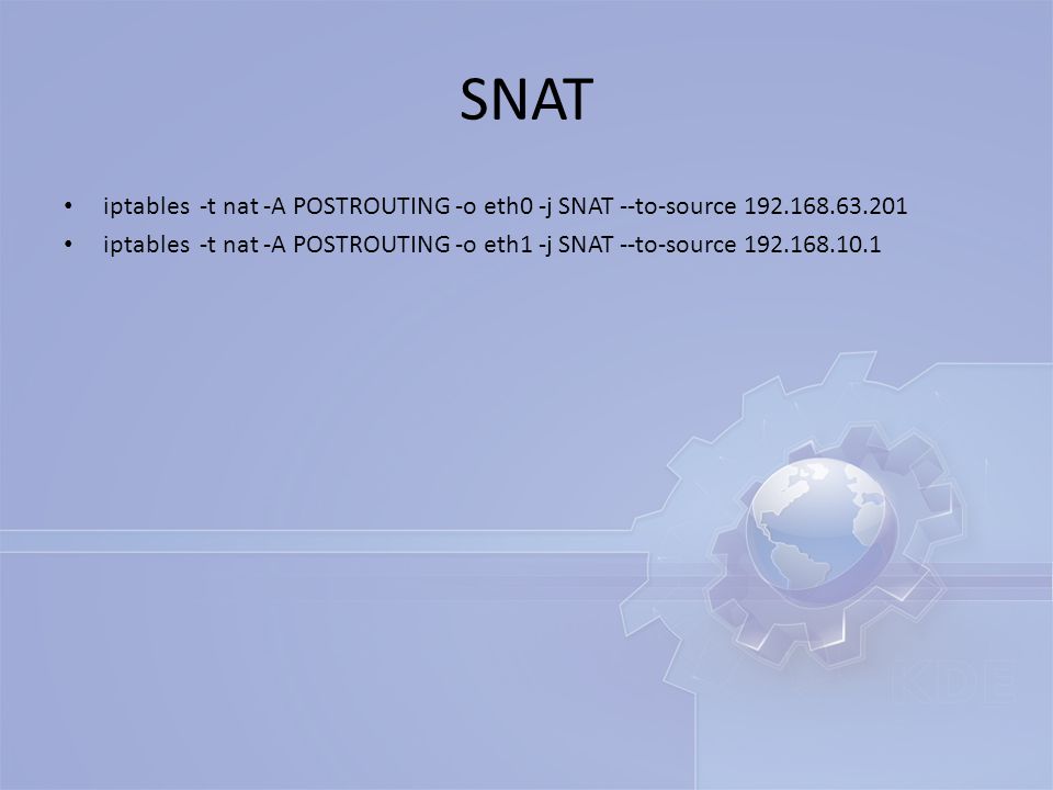 SNAT iptables -t nat -A POSTROUTING -o eth0 -j SNAT --to-source