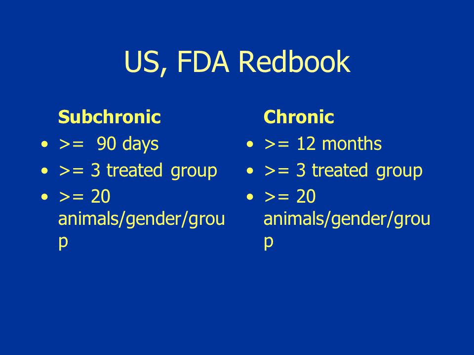US, FDA Redbook Subchronic >= 90 days >= 3 treated group