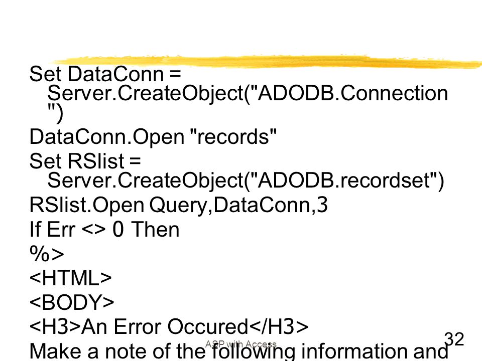 Set DataConn = Server.CreateObject( ADODB.Connection )