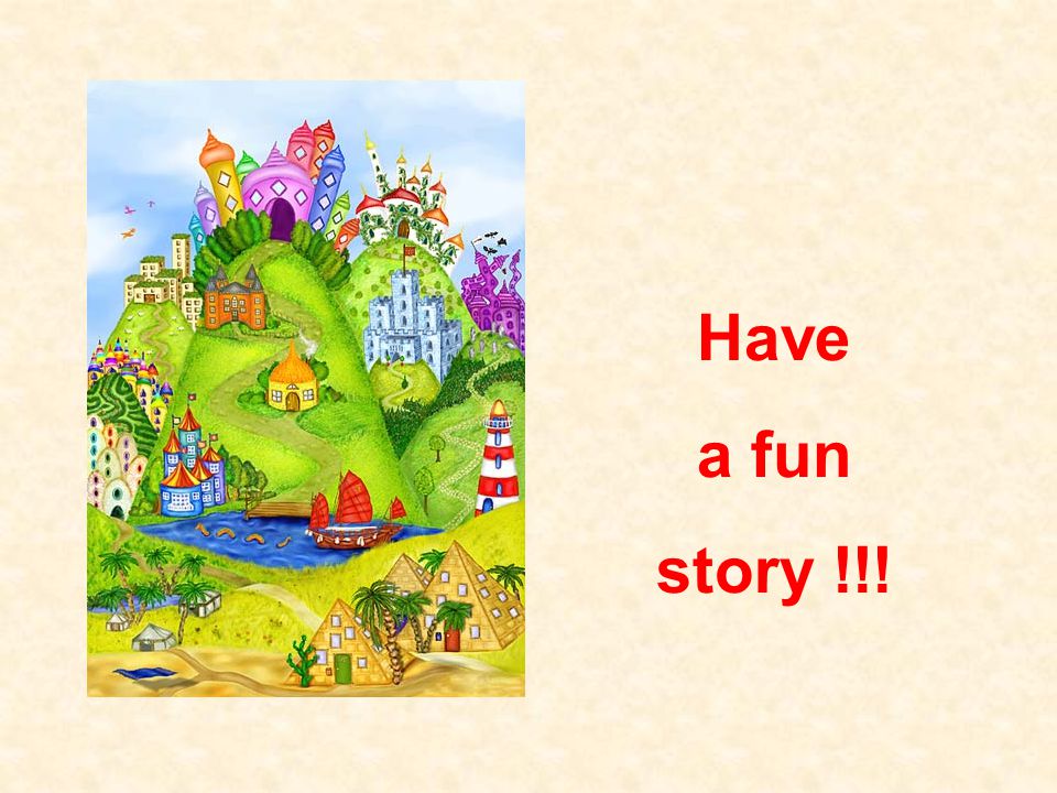 Have a fun story !!!