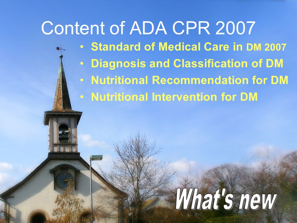 Content of ADA CPR 2007 What s new Standard of Medical Care in DM 2007