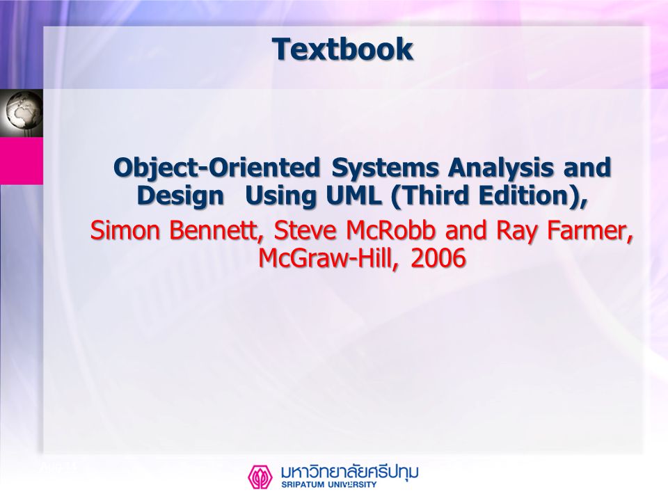 Textbook Simon Bennett, Steve McRobb and Ray Farmer, McGraw-Hill, 2006