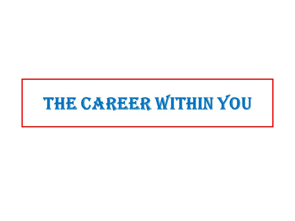 The Career Within You