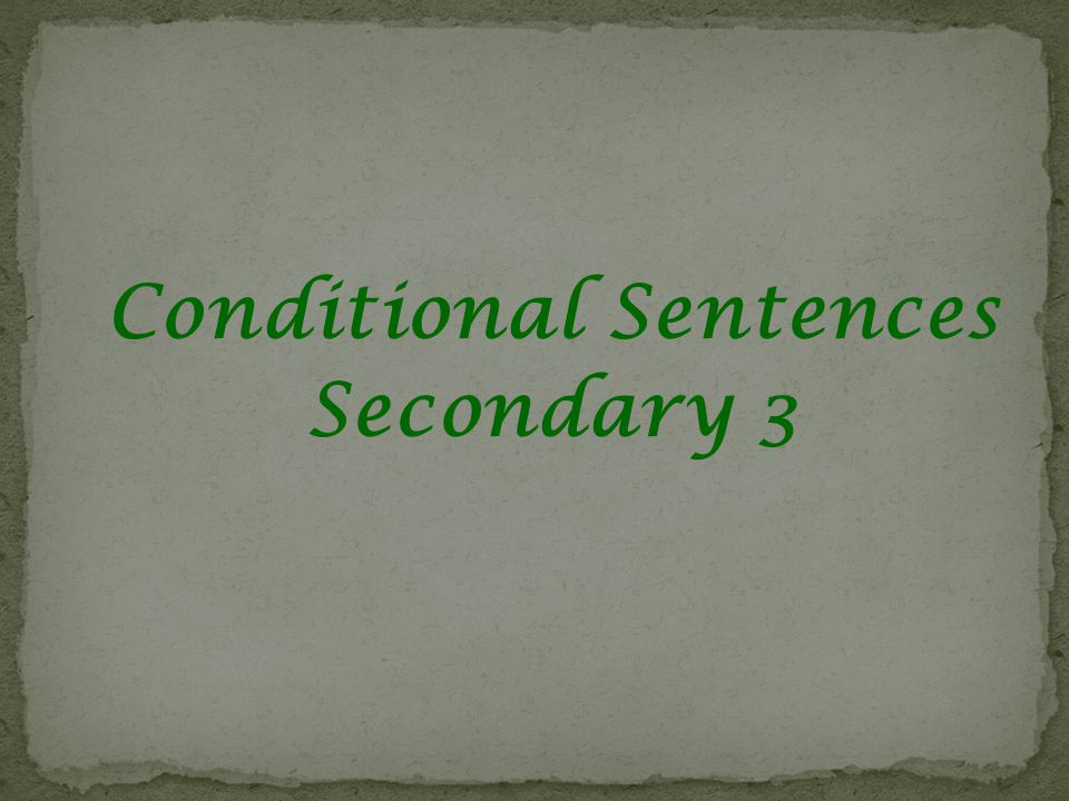 Conditional Sentences Secondary 3