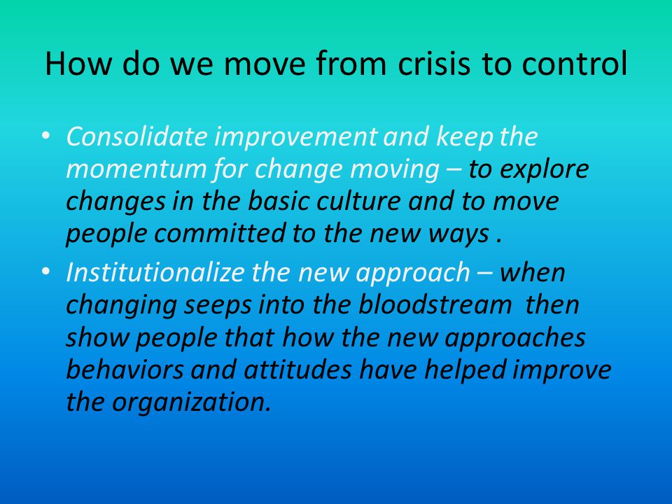 How do we move from crisis to control