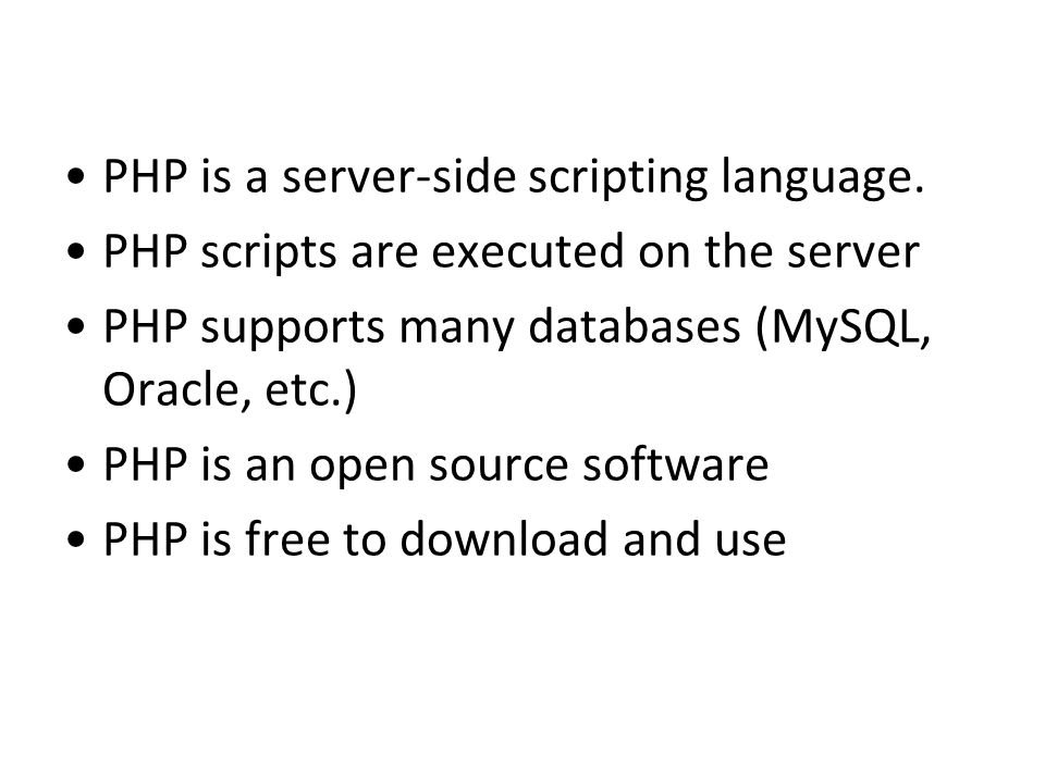 PHP is a server-side scripting language.