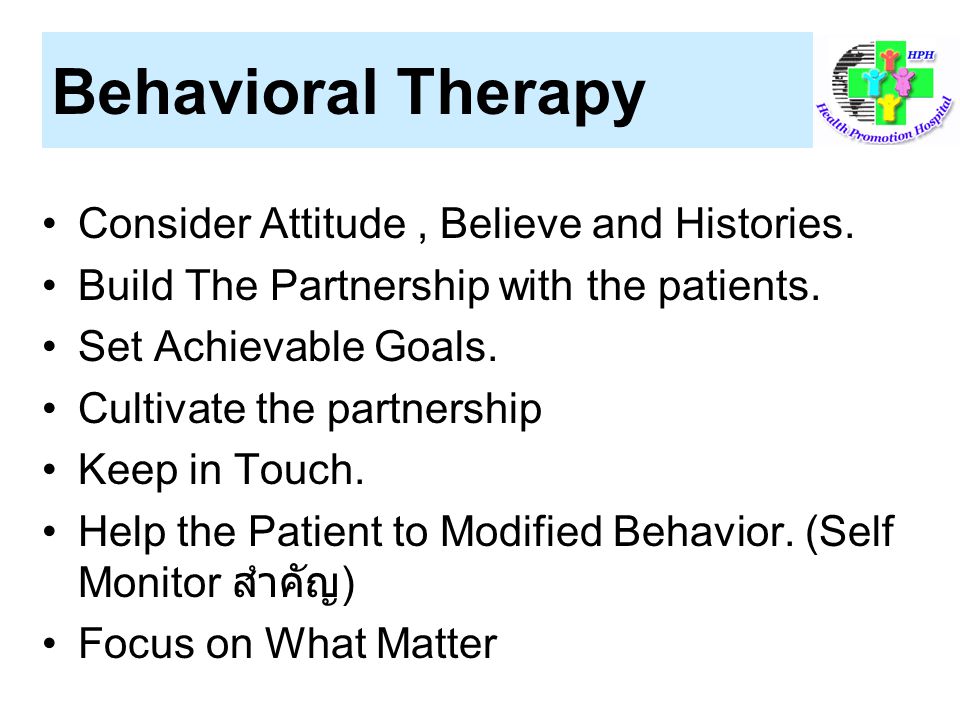 Behavioral Therapy Consider Attitude , Believe and Histories.