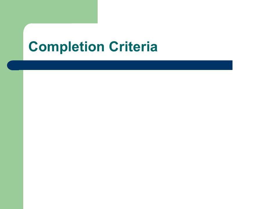 Completion Criteria