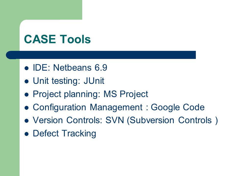 CASE Tools IDE: Netbeans 6.9 Unit testing: JUnit