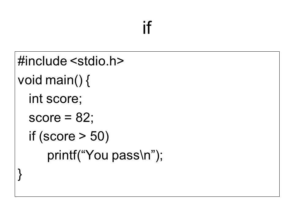 if #include <stdio.h> void main() { int score; score = 82;