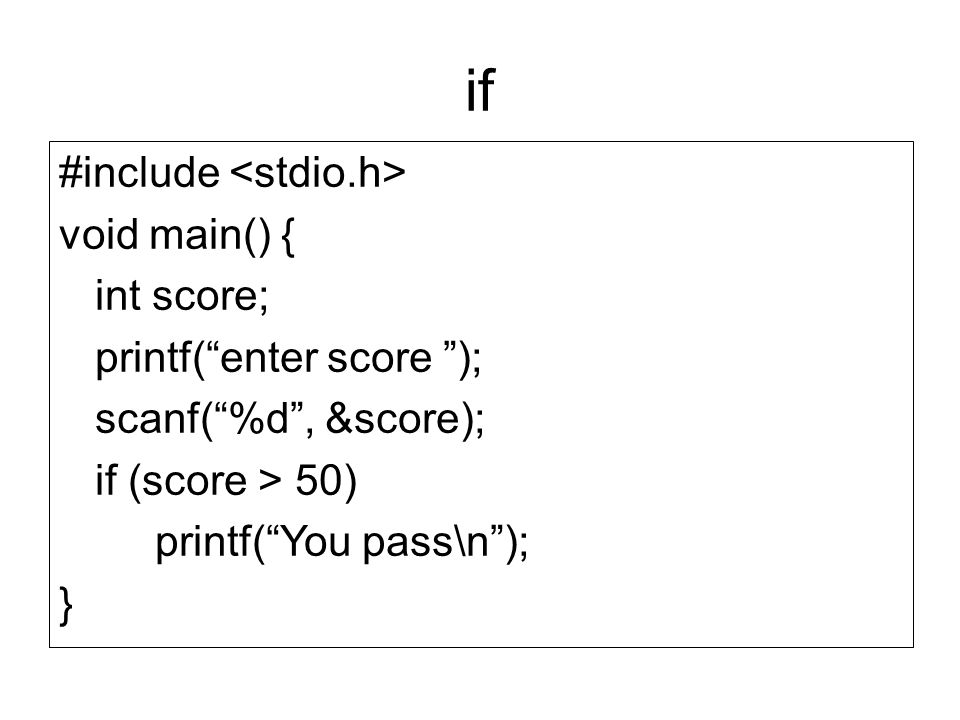 if #include <stdio.h> void main() { int score;