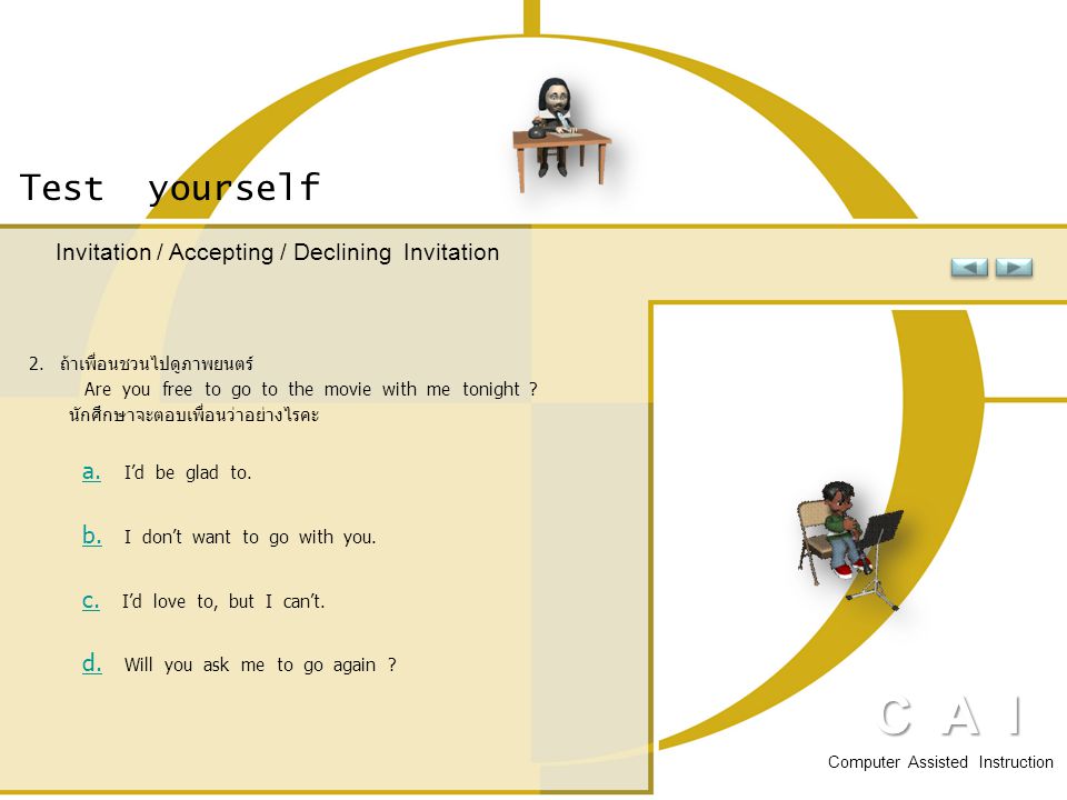 C A I Test yourself Invitation / Accepting / Declining Invitation