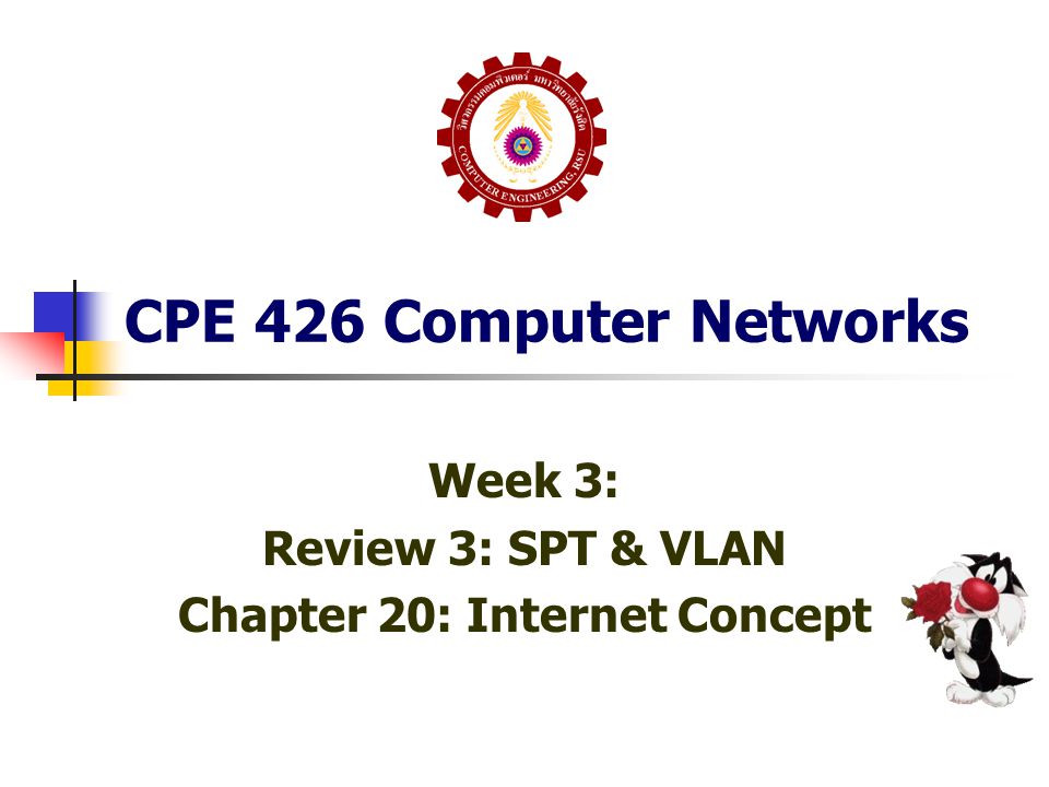 Week 3: Review 3: SPT & VLAN Chapter 20: Internet Concept