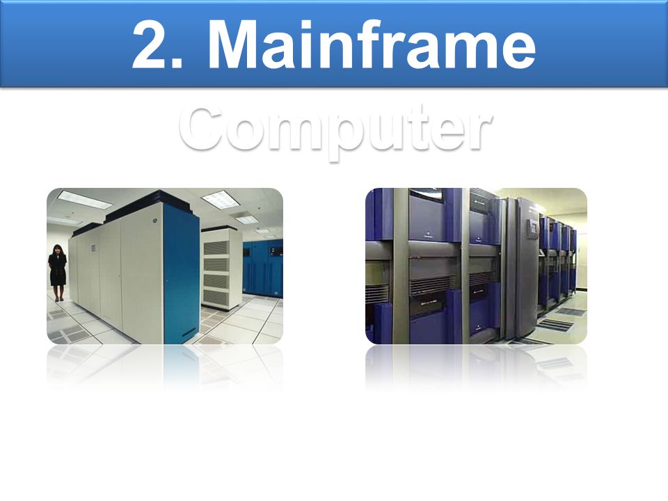 2. Mainframe Computer