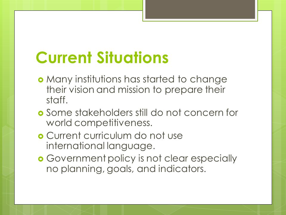Current Situations Many institutions has started to change their vision and mission to prepare their staff.