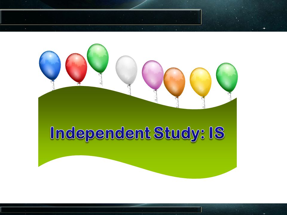 Independent Study: IS