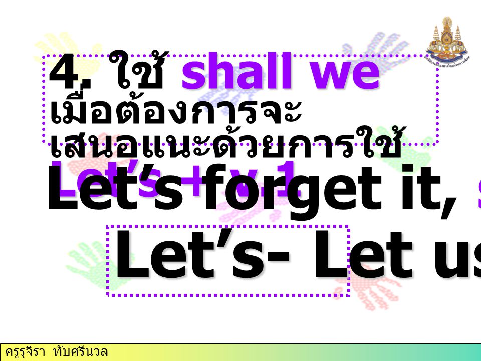Let’s- Let us Let’s forget it, shall we