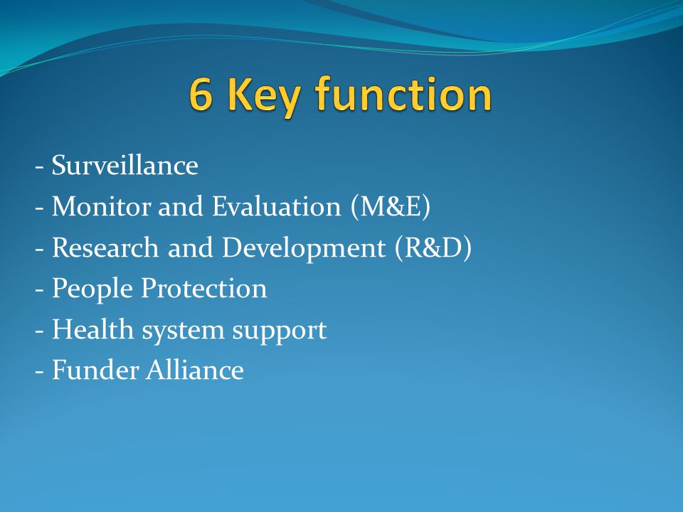 6 Key function - Surveillance - Monitor and Evaluation (M&E)