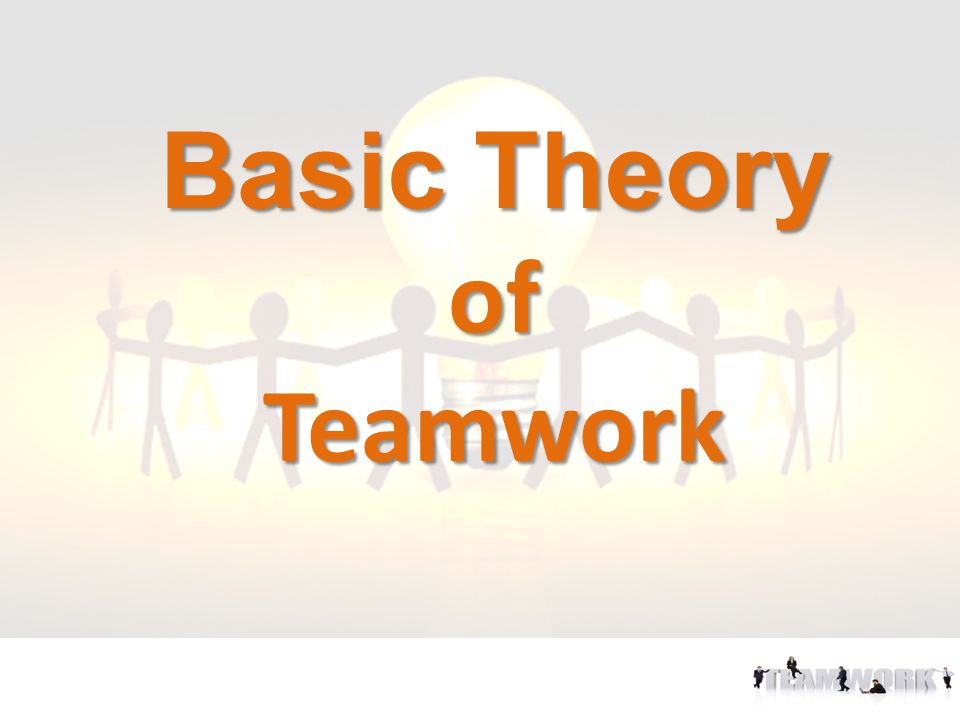 Basic Theory of Teamwork
