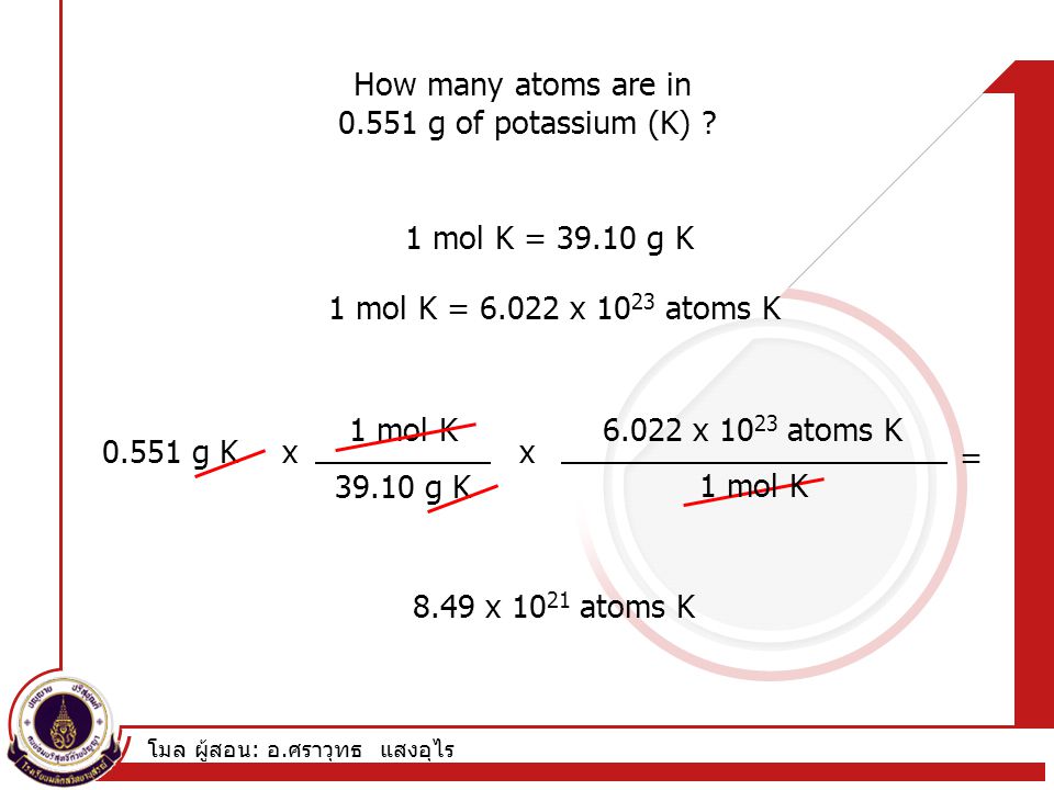 How many atoms are in g of potassium (K) 1 mol K = g K