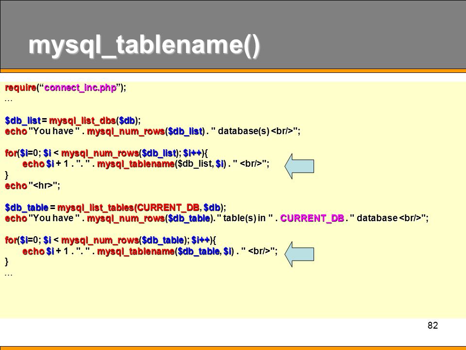 mysql_tablename() require( connect_inc.php ); . . .