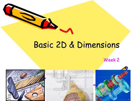 Basic 2D & Dimensions Week 2