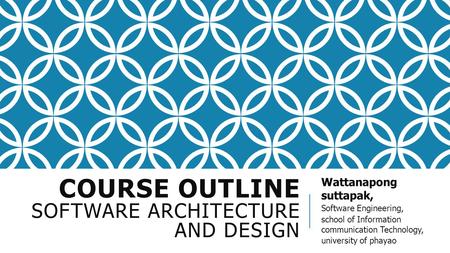 Course outline Software Architecture and Design
