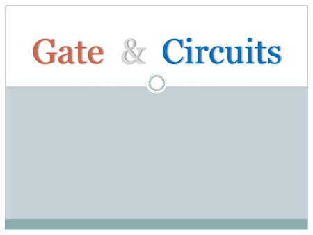 Gate & Circuits.