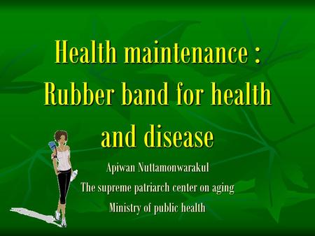 Health maintenance : Rubber band for health and disease