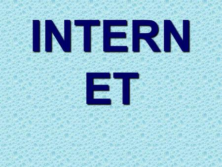 INTERN ET Internet คือ อะไร ? เครือข่ายคอมพิวเตอร์ ขนาดใหญ่ที่ทำการ เชื่อมต่อคอมพิวเตอร์ หลายล้านเครื่องกว่า 130 ประเทศทั่วโลกเข้า ด้วยกัน มีบริการต่าง.