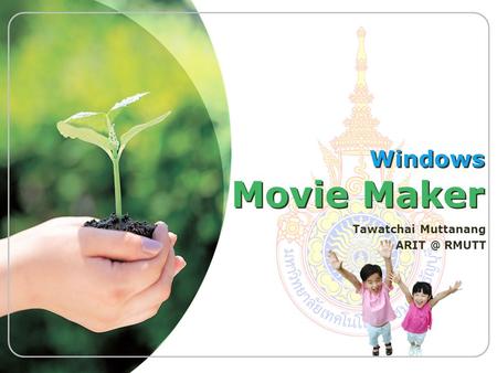 Windows Movie Maker Tawatchai Muttanang RMUTT.