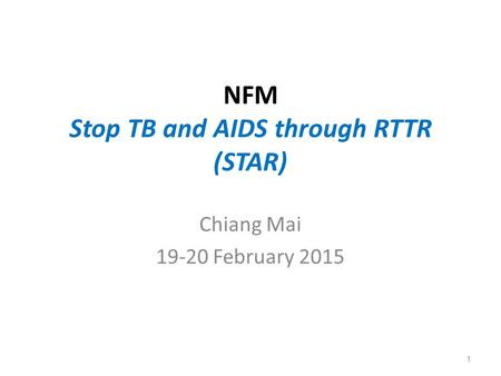 NFM Stop TB and AIDS through RTTR (STAR)