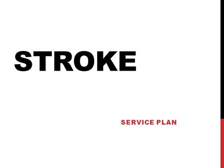 STROKE Service plan.