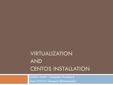 Virtualization and CentOS Installation