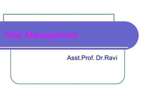 Risk Management Asst.Prof. Dr.Ravi. การระบุมูลค่าความเสี่ยง กรณีการแจกแจงแบบปกติ (Normal Distribution) ความเสี่ยงที่ Pr (r