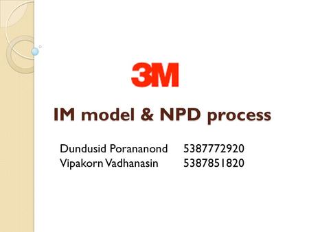 IM model & NPD process Dundusid Porananond