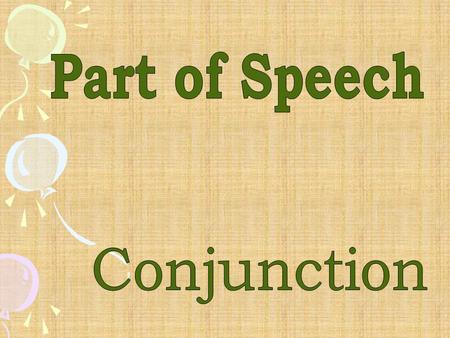 Part of Speech Conjunction.