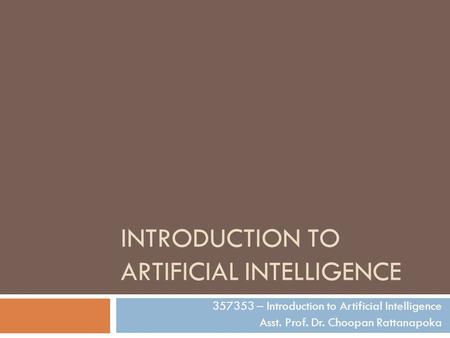 Introduction to ARTIFICIAL Intelligence