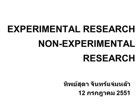 EXPERIMENTAL RESEARCH NON-EXPERIMENTAL RESEARCH