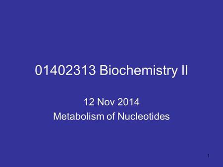 12 Nov 2014 Metabolism of Nucleotides