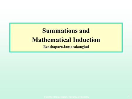 Summations and Mathematical Induction Benchaporn Jantarakongkul