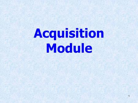 Acquisition Module.
