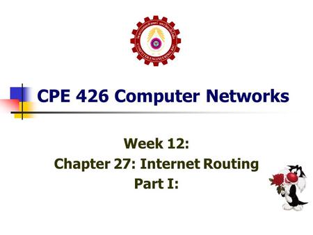 Week 12: Chapter 27: Internet Routing Part I: