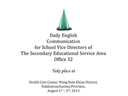Daily English Communication for School Vice Directors of The Secondary Educational Service Area Office 32 Take place at Health Care Center, Wang Nam Khiao.